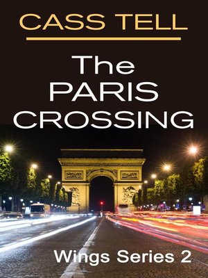 cover image of The Paris Crossing--Wings Series 2